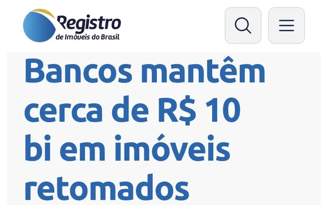 Manchete do Registro de Imóveis do Brasil: Bancos mantêm cerca de R$ 10 bi em imóveis retomados